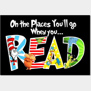 Oh the Places You'll Go When You Read Shirt,National Read Across America Shirt,Teacher's Tshirt,Reading Lovers Shirt Posters and Art